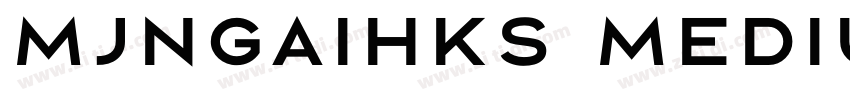 Mjngaihks Medium字体转换 Mjngaihks Medium字体转换